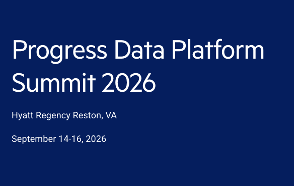 Progress Data Platform Summit 2026 Progress Data Platform Summit 2026