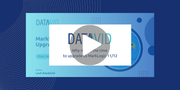 Why now is the time to upgrade to MarkLogic 11/12