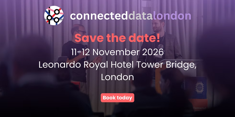 Connected Data London 2026, taking place on 11–12 November 2026. Connected Data London 2026, taking place on 11–12 November 2026.